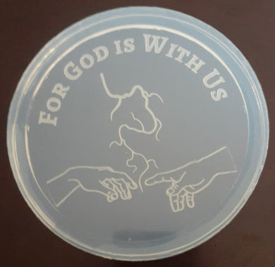 Coaster For God Is With Us made w/ Crystal Clear Silicone