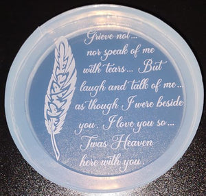 4 inch 1/2 Etched Grieve Not Mold Made w/Crystal Clear Platinum Silicone