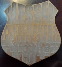 Load image into Gallery viewer, Blessed are the Peacemakers Shield Mold 2.5x2.5 Made w/Crystal Clear Platinum Silicone