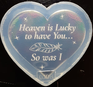 Holographic Molds Etched Heart Heaven is Lucky to Have You Made w/Crystal Clear Platinum Silicone