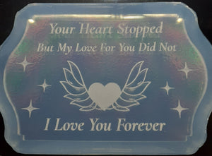 Holographic Molds Etched I Love You Forever Made w/Crystal Clear Platinum Silicone